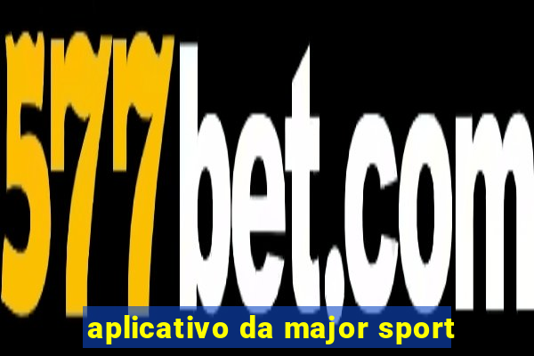 aplicativo da major sport